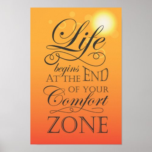 Life begins at the end of your comfort zone quote poster