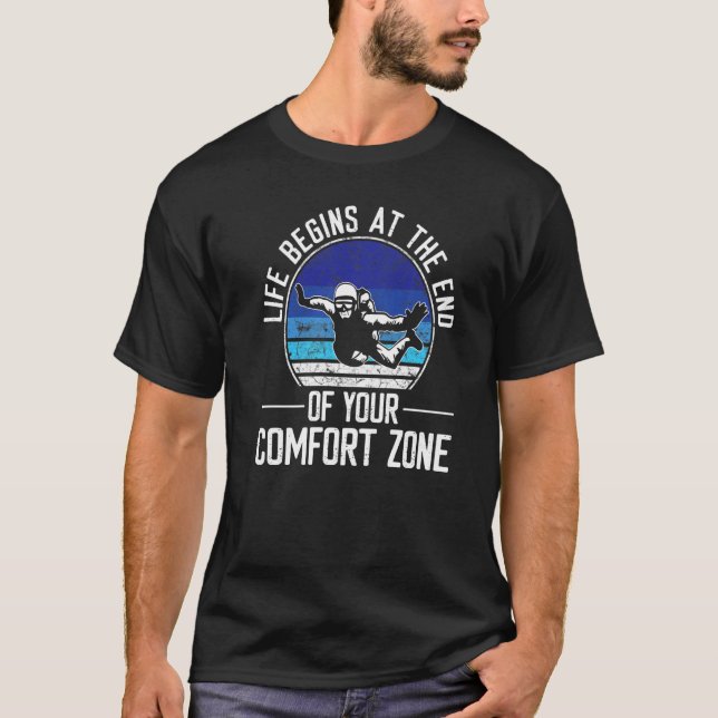 Life Begins At The End Of Your Comfort Zone Skydiv T-Shirt (Front)