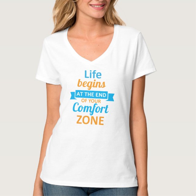 Life begins at the end of your comfort zone T-Shirt (Front)