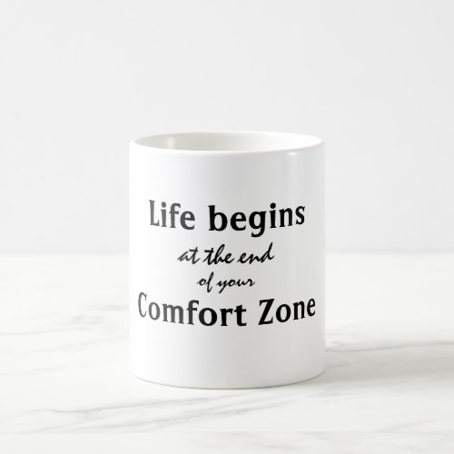 Life Begins Comfort Zone Quote Coffee Mug