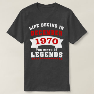 Life Begins December 1970 Birthday T-Shirt