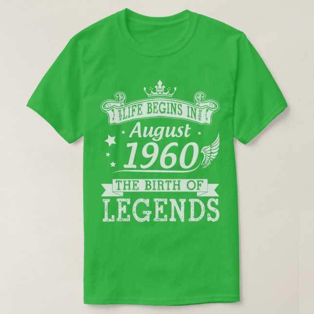 Life Begins In August 1960 The Birth Of Legends 60 T-Shirt (Design Front)