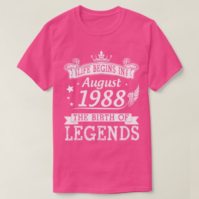 Life Begins In August 1988 The Birth Of Legends 32 T-Shirt (Design Front)