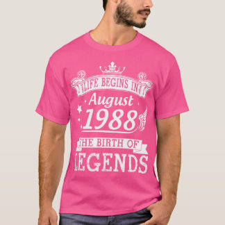 Life Begins In August 1988 The Birth Of Legends 32 T-Shirt