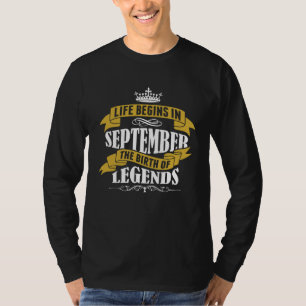 Life Begins in September The Birth of Legends T-Shirt