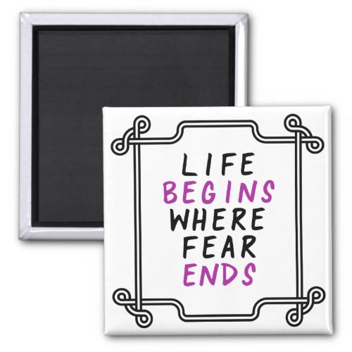 Life Begins Where Fear Ends Inspirational Quote Magnet