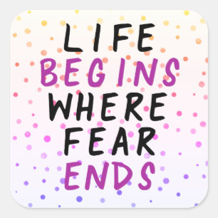Life Begins Where Fear Ends Motivational Quote Square Sticker