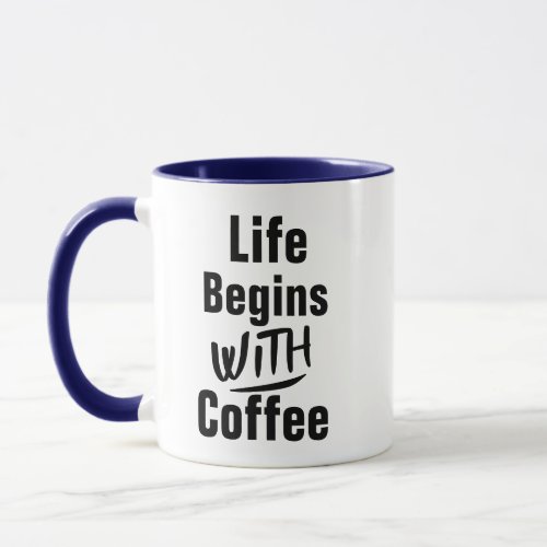 life begins with coffee lover funny coffee humor mug