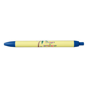 Life Begins with Retirement Pen