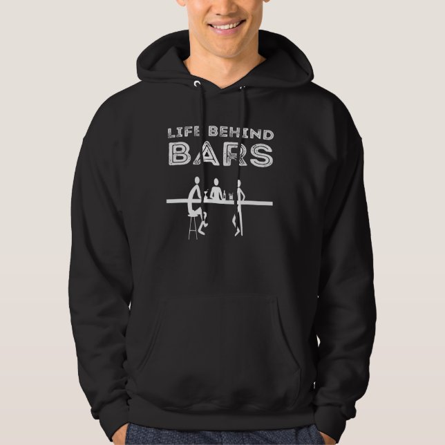 Life Behind Bars Bartender Hoodie (Front)