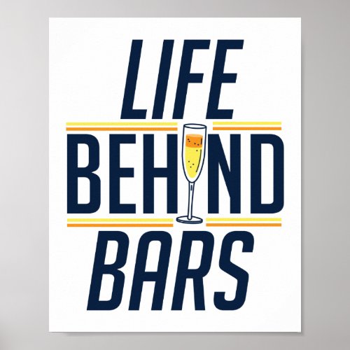 Life Behind Bars Funny Bartender Mixologist Poster