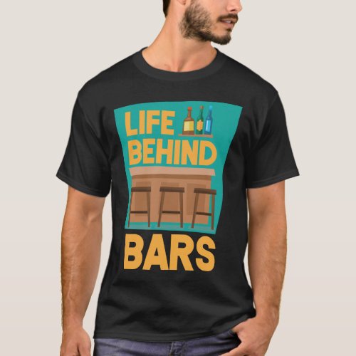 Life behind Bars Funny Bartender Mixologist T_Shirt