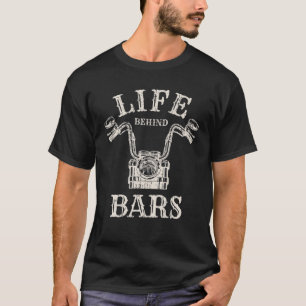 Life Behind Bars Motorcycle Rider Vintage Chopper T-Shirt