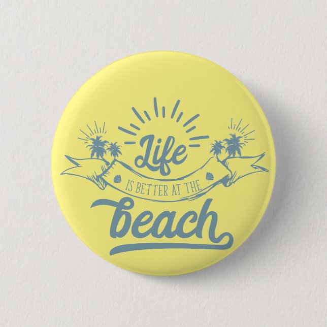 Life Better at Beach Button (Front)