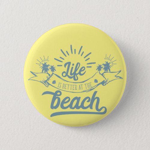 Life Better at Beach Button