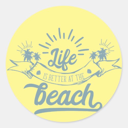 Life Better at Beach Classic Round Sticker