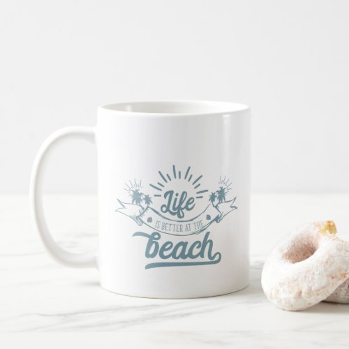 Life Better at Beach Coffee Mug