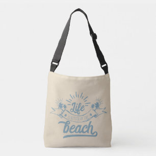 Life Better at Beach Cross Over Bag