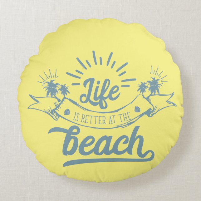 Life Better at Beach Round Pillow (Front)