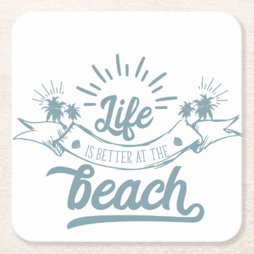 Life Better at Beach Square Paper Coaster