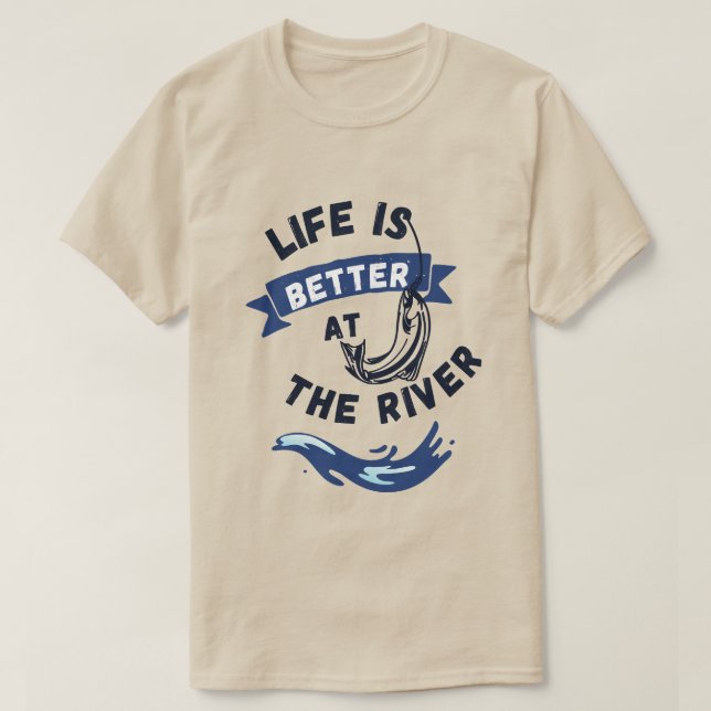 Life Better at The River T-Shirt (Design Front)