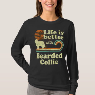 Life Better Bearded Collie Vintage Dog Mom Dad T-Shirt