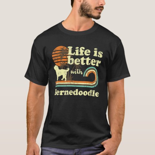 Life Better Bernedoodle Vintage Dog Mom Dad T_Shirt