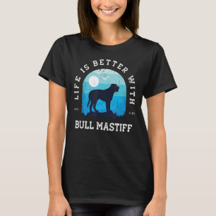 Life Better Bull Mastiff Vintage Blue Dog Mom Dad T-Shirt