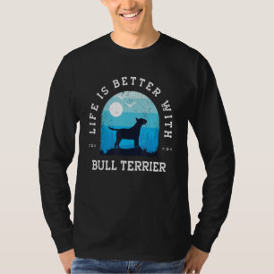 Life Better Bull Terrier Vintage Blue Dog Mom Dad T-Shirt