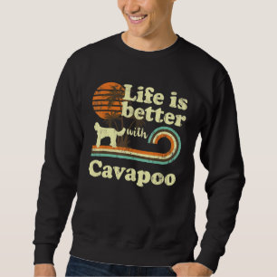 Life Better Cavapoo Vintage Dog Mom Dad Sweatshirt