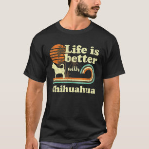 Life Better Chihuahua Vintage Dog Mom Dad T-Shirt