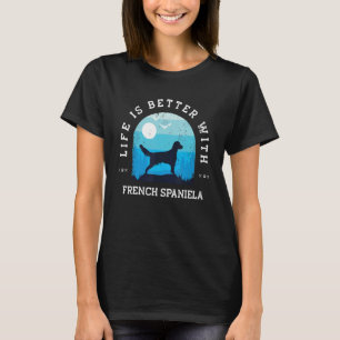 Life Better French Spaniela Vintage Blue Dog Mom D T-Shirt