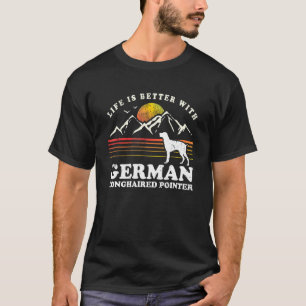 Life Better German Longhaired Pointer Vintage Dog T-Shirt