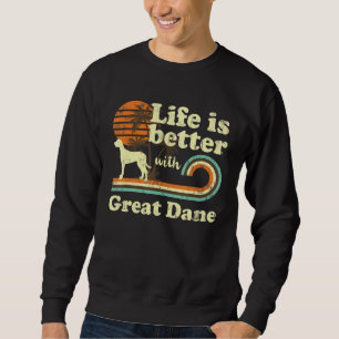Life Better Great Dane Vintage Dog Mom Dad Sweatshirt