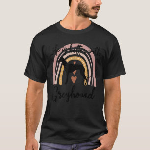 Life Better Greyhound Rainbow Dog Women T-Shirt