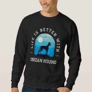 Life Better Ibizan Hound Vintage Blue Dog Mom Dad Sweatshirt