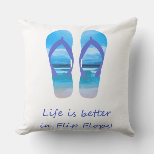 Life Better in Flip Flops Fun Summer Beach Quote Throw Pillow