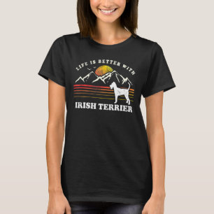 Life Better Irish Terrier Vintage Dog Mom Dad T-Shirt