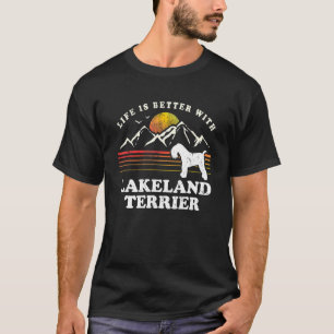 Life Better Lakeland Terrier Vintage Dog Mom Dad T-Shirt