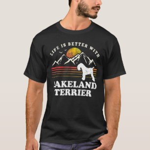 Life Better Lakeland Terrier Vintage Dog Mom Dad T-Shirt
