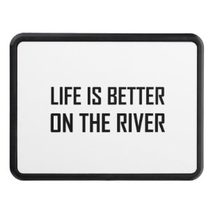 Life Better On The River Hitch Cover