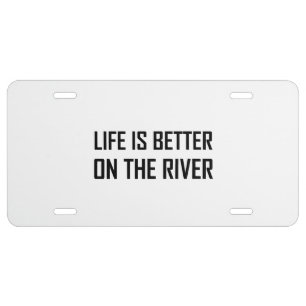 Life Better On The River License Plate