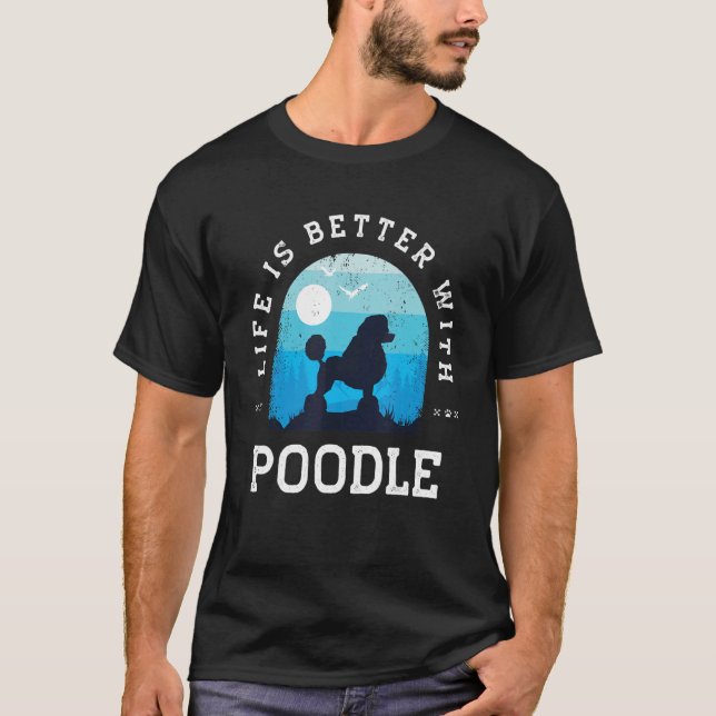 Life Better Poodle Vintage Blue Dog Mom Dad T-Shirt (Front)
