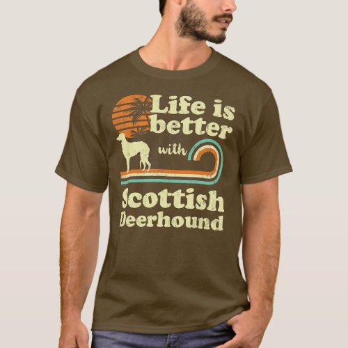 Life Better Scottish Deerhound Vintage Dog Mom T_Shirt