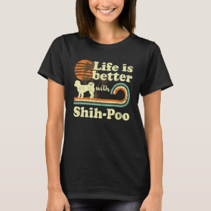 Life Better Shih Poo Vintage Dog Mom Dad T-Shirt