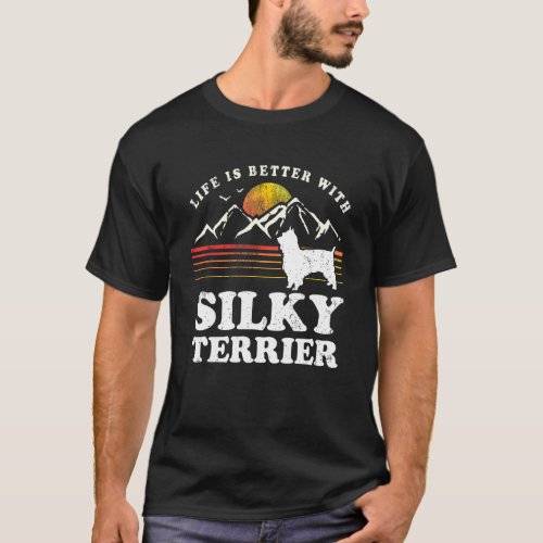 Life Better Silky Terrier Vintage Dog Mom Dad T_Shirt