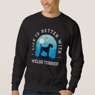 Life Better Welsh Terrier Vintage Blue Dog Mom Dad Sweatshirt