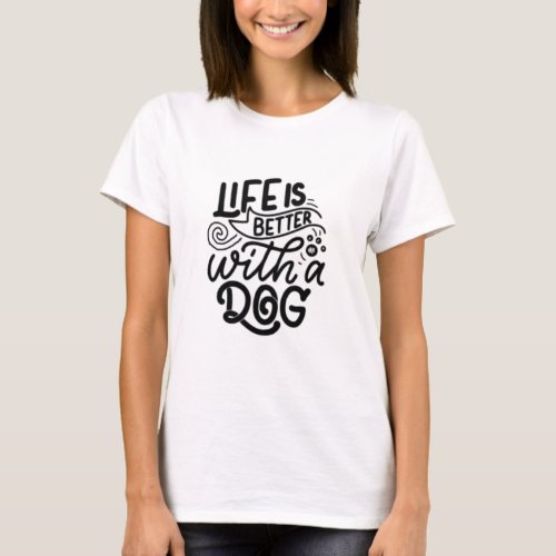  Life Better with a Dog Funny   T_Shirt