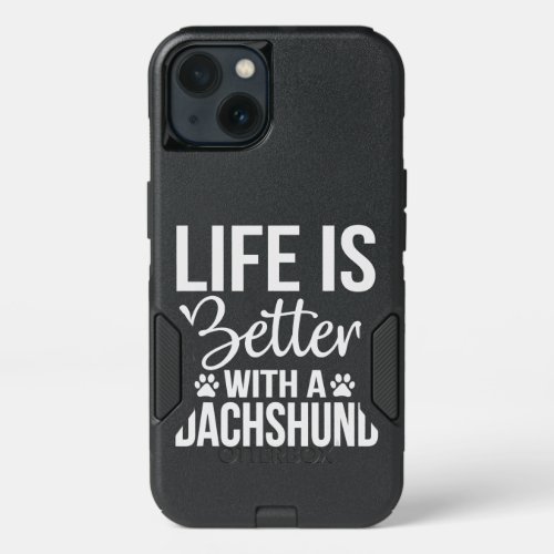 Life Better With Dachshund _ Dachshund Lover Gift iPhone 13 Case