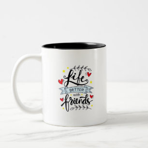 Life Better with Friends Two-Tone Coffee Mug